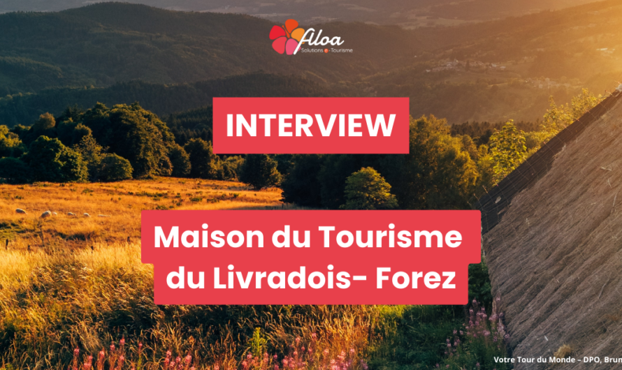 RETOUR D’EXPERIENCE DE LA MAISON DU TOURISME DU      LIVRADOIS-FOREZ